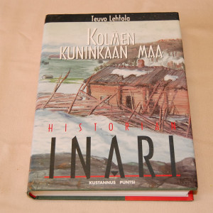 Teuvo Lehtola Kolmen kuninkaan maa Historian Inari